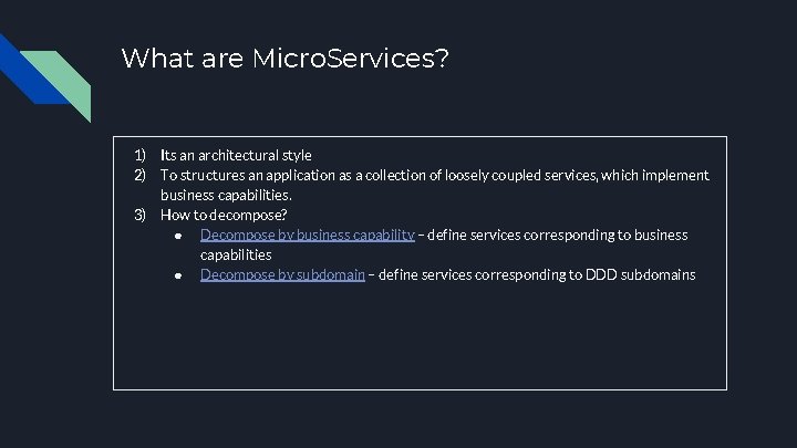 What are Micro. Services? 1) 2) 3) Its an architectural style To structures an
