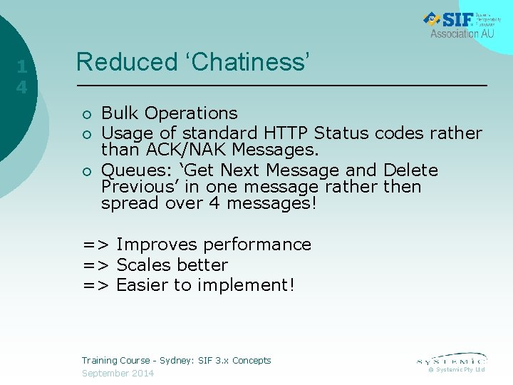 1 4 Reduced ‘Chatiness’ ¡ ¡ ¡ Bulk Operations Usage of standard HTTP Status