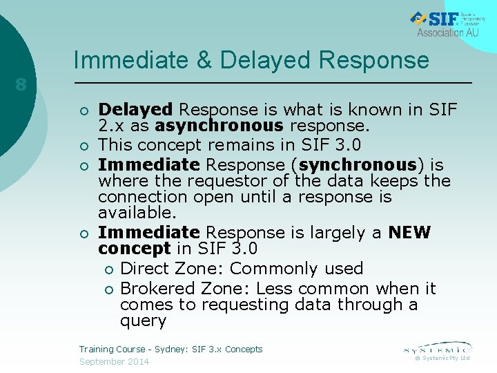 Immediate & Delayed Response 8 ¡ ¡ Delayed Response is what is known in