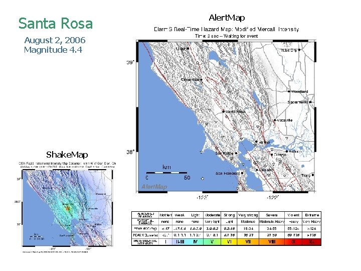 Santa Rosa August 2, 2006 Magnitude 4. 4 Shake. Map Alert. Map Santa Rosa August 2, 2006 Magnitude 4. 4 Shake. Map Alert. Map