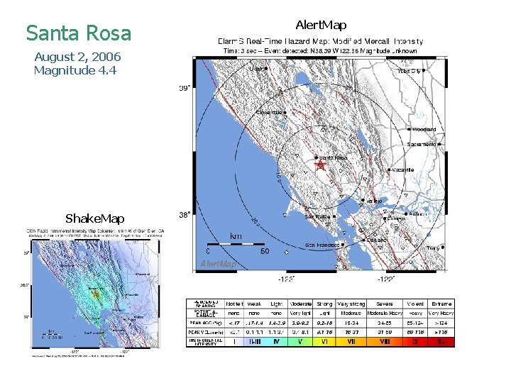 Santa Rosa August 2, 2006 Magnitude 4. 4 Shake. Map Alert. Map Santa Rosa August 2, 2006 Magnitude 4. 4 Shake. Map Alert. Map