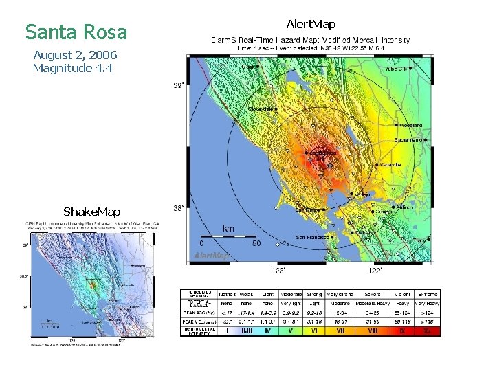 Santa Rosa August 2, 2006 Magnitude 4. 4 Shake. Map Alert. Map Santa Rosa August 2, 2006 Magnitude 4. 4 Shake. Map Alert. Map
