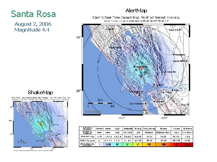 Santa Rosa August 2, 2006 Magnitude 4. 4 Shake. Map Alert. Map Santa Rosa August 2, 2006 Magnitude 4. 4 Shake. Map Alert. Map