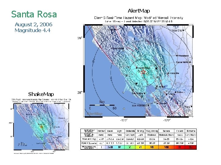 Santa Rosa August 2, 2006 Magnitude 4. 4 Shake. Map Alert. Map Santa Rosa August 2, 2006 Magnitude 4. 4 Shake. Map Alert. Map