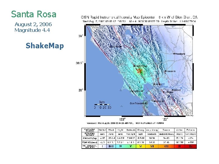 Santa Rosa August 2, 2006 Magnitude 4. 4 Shake. Map Santa Rosa August 2, 2006 Magnitude 4. 4 Shake. Map