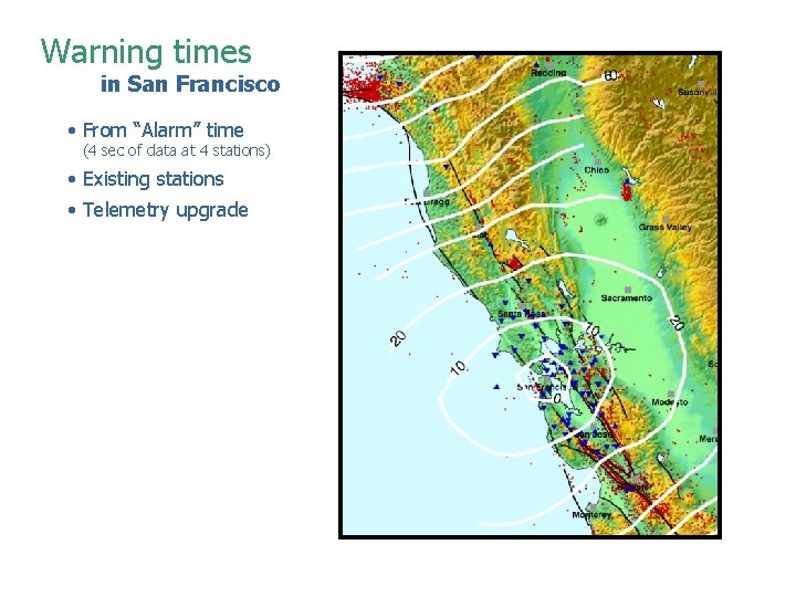 Warning times in San Francisco • From “Alarm” time (4 sec of data at Warning times in San Francisco • From “Alarm” time (4 sec of data at
