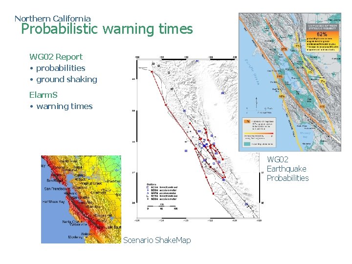Northern California Probabilistic warning times WG 02 Report • probabilities • ground shaking Elarm. Northern California Probabilistic warning times WG 02 Report • probabilities • ground shaking Elarm.