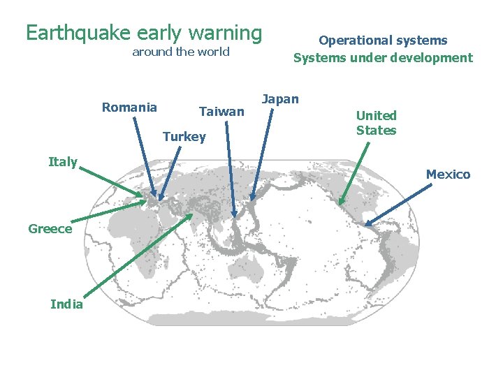 Earthquake early warning around the world Romania Taiwan Turkey Italy Greece India Operational systems Earthquake early warning around the world Romania Taiwan Turkey Italy Greece India Operational systems