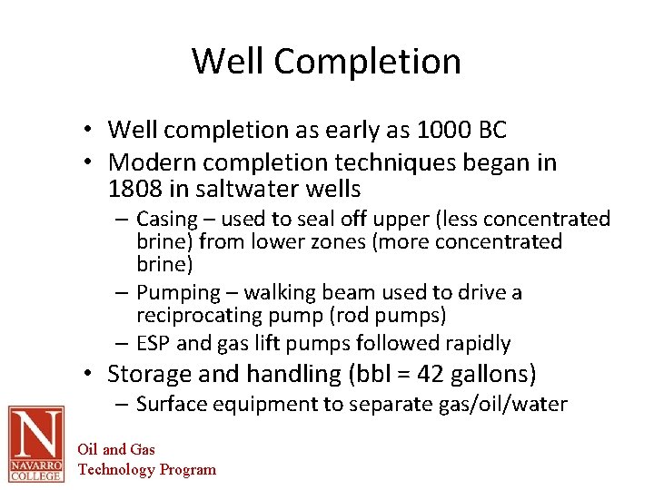 Well Completion • Well completion as early as 1000 BC • Modern completion techniques