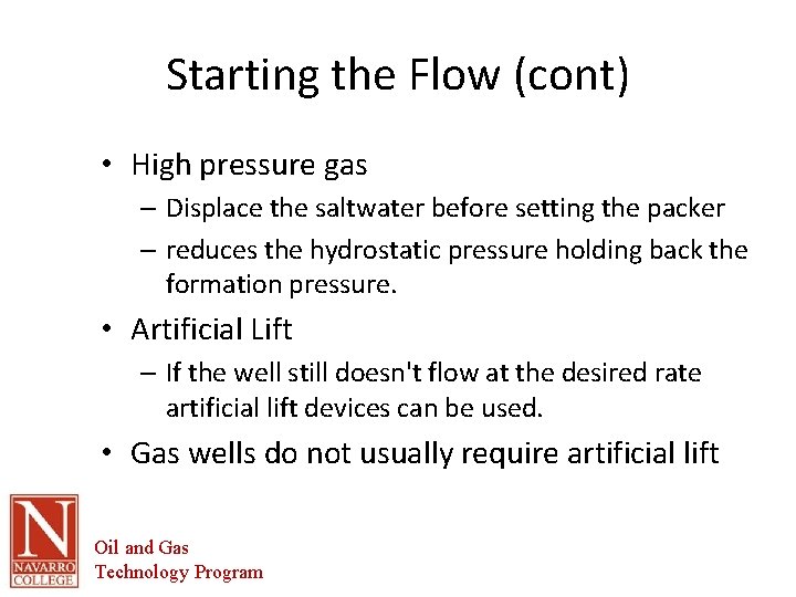 Starting the Flow (cont) • High pressure gas – Displace the saltwater before setting