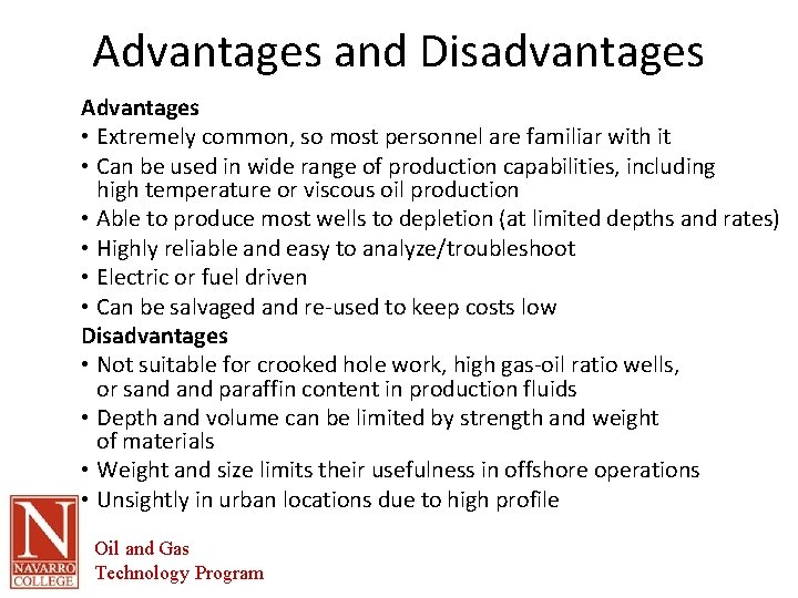 Advantages and Disadvantages Advantages • Extremely common, so most personnel are familiar with it