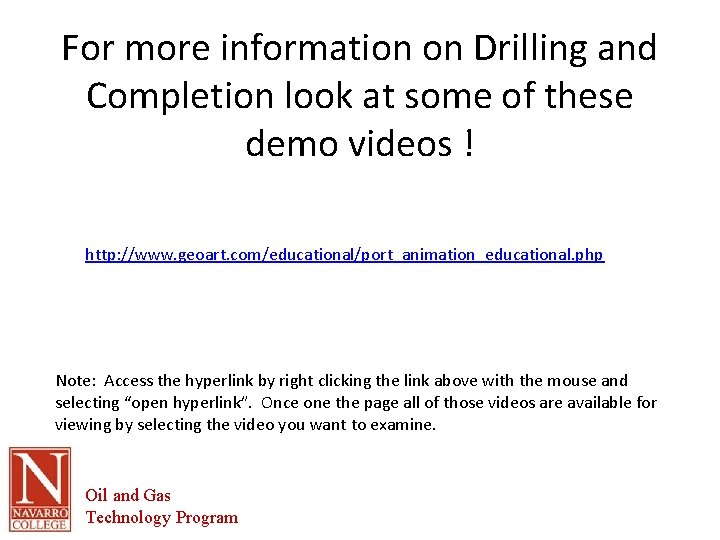 For more information on Drilling and Completion look at some of these demo videos
