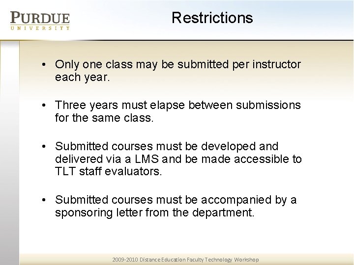 Restrictions • Only one class may be submitted per instructor each year. • Three