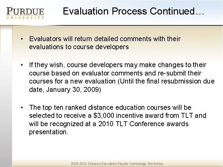 Evaluation Process Continued… • Evaluators will return detailed comments with their evaluations to course