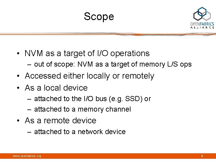 Scope • NVM as a target of I/O operations – out of scope: NVM