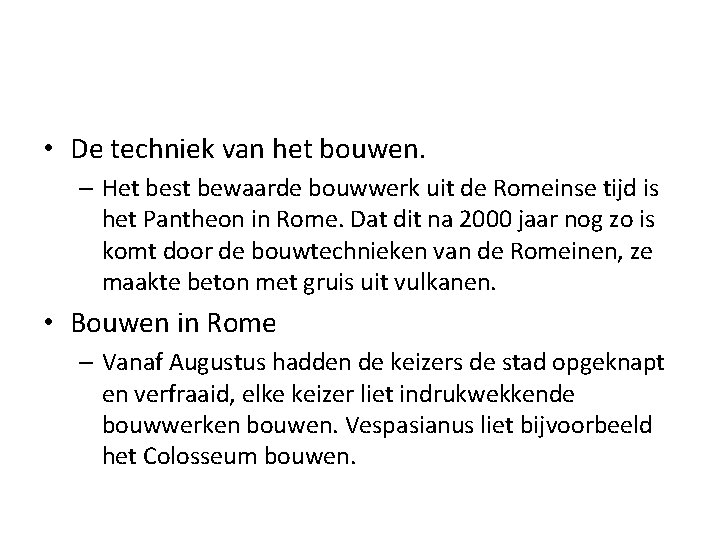  • De techniek van het bouwen. – Het best bewaarde bouwwerk uit de