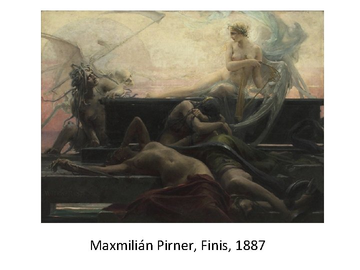 Maxmilián Pirner, Finis, 1887 