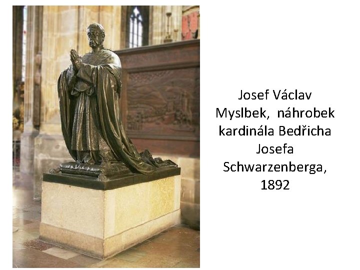 Josef Václav Myslbek, náhrobek kardinála Bedřicha Josefa Schwarzenberga, 1892 