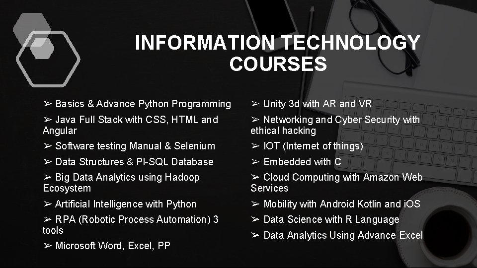 INFORMATION TECHNOLOGY COURSES ➢ Basics & Advance Python Programming ➢ Unity 3 d with