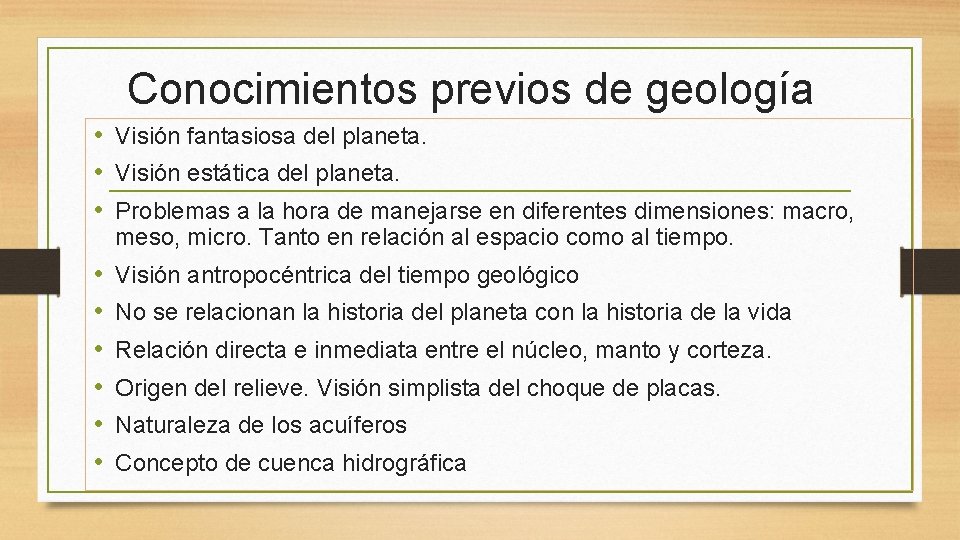 Conocimientos previos de geología • Visión fantasiosa del planeta. • Visión estática del planeta.
