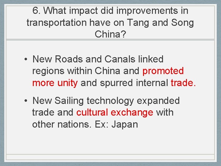 6. What impact did improvements in transportation have on Tang and Song China? •