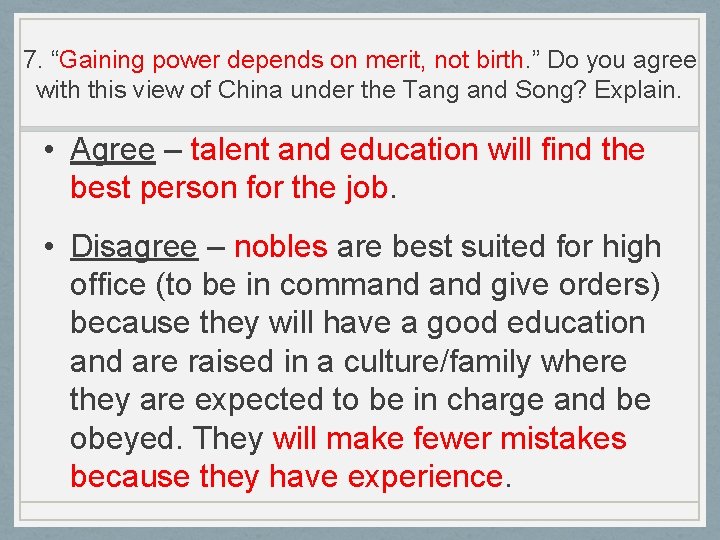 7. “Gaining power depends on merit, not birth. ” Do you agree with this