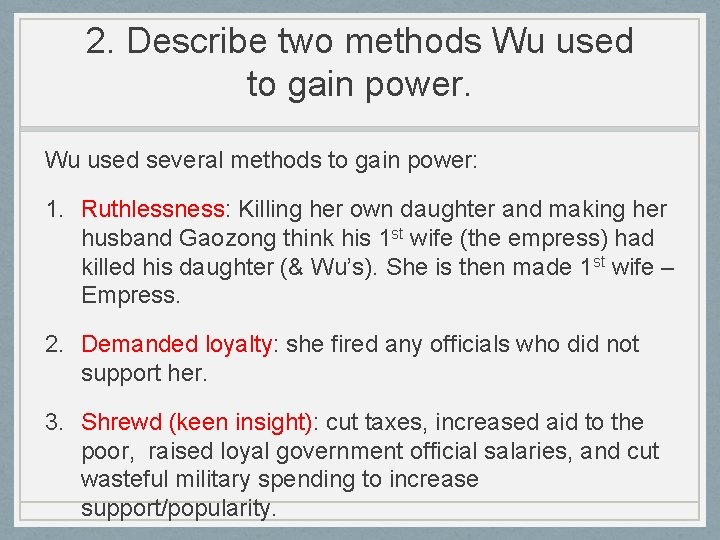 2. Describe two methods Wu used to gain power. Wu used several methods to