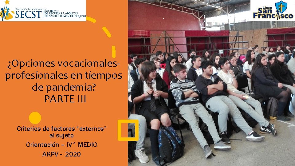 ¿Opciones vocacionalesprofesionales en tiempos de pandemia? PARTE III Criterios de factores “externos” al sujeto