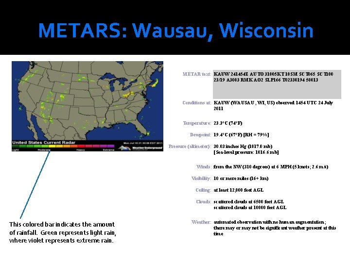 METARS: Wausau, Wisconsin METAR text: KAUW 241454 Z AUTO 31005 KT 10 SM SCT