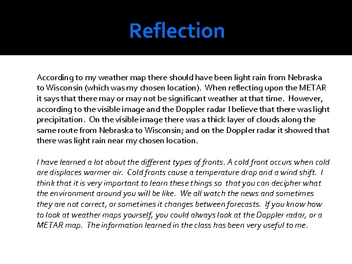 Reflection According to my weather map there should have been light rain from Nebraska