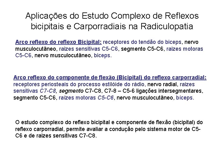 Aplicações do Estudo Complexo de Reflexos bicipitais e Carporradiais na Radiculopatia Arco reflexo do