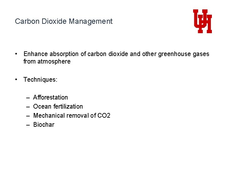 Carbon Dioxide Management • Enhance absorption of carbon dioxide and other greenhouse gases from