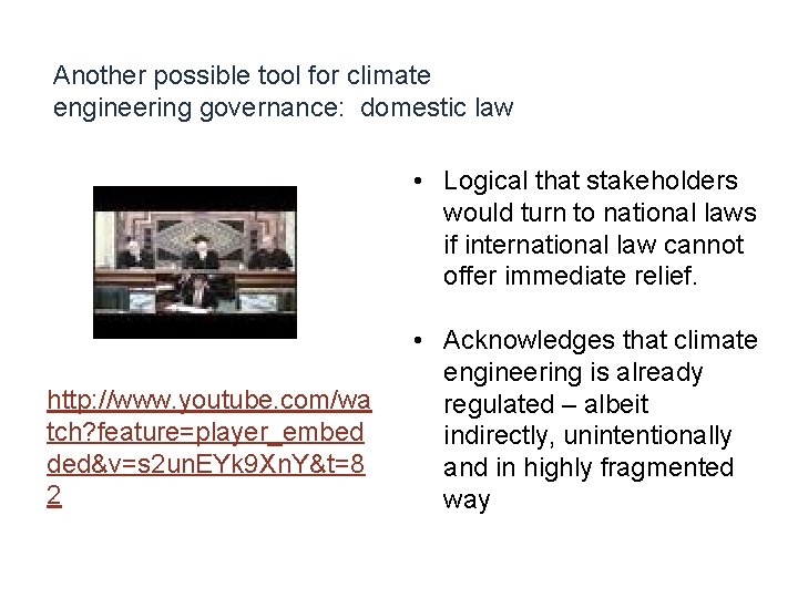 Another possible tool for climate engineering governance: domestic law • Logical that stakeholders would
