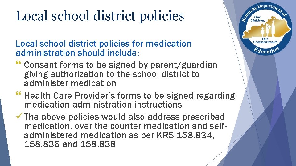 Local school district policies for medication administration should include: } Consent forms to be