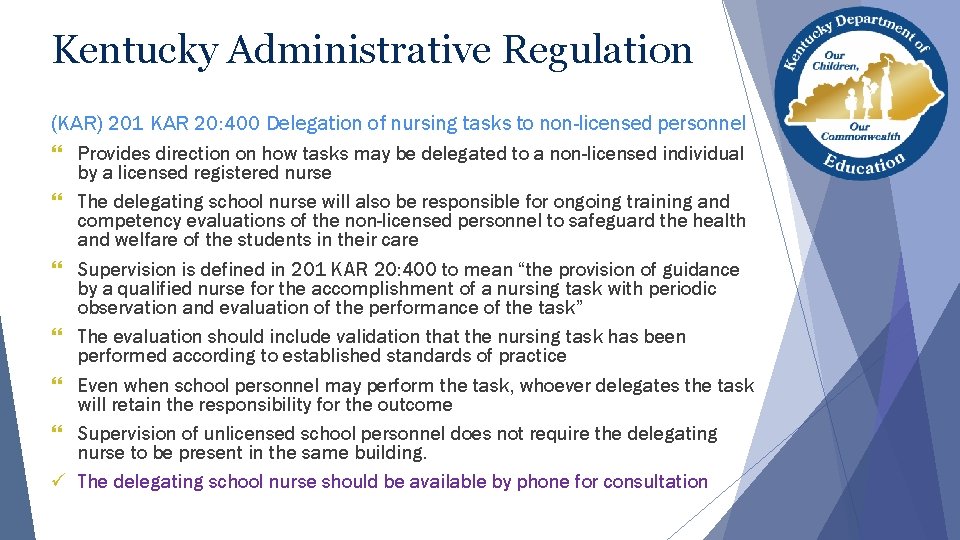 Kentucky Administrative Regulation (KAR) 201 KAR 20: 400 Delegation of nursing tasks to non-licensed