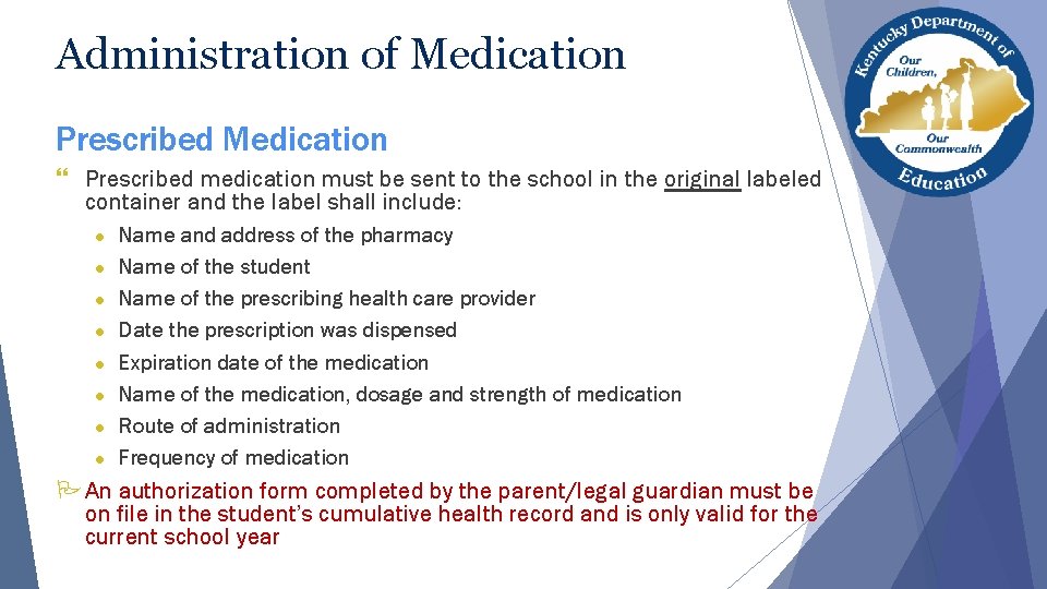 Administration of Medication Prescribed Medication } Prescribed medication must be sent to the school