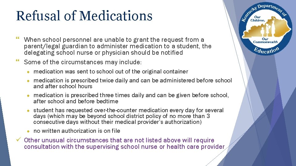 Refusal of Medications } When school personnel are unable to grant the request from