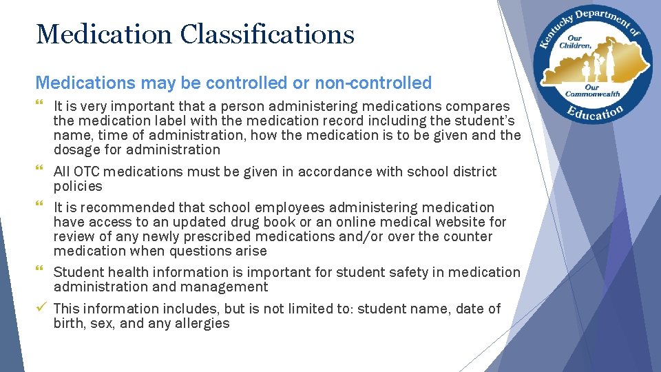 Medication Classifications Medications may be controlled or non-controlled } It is very important that