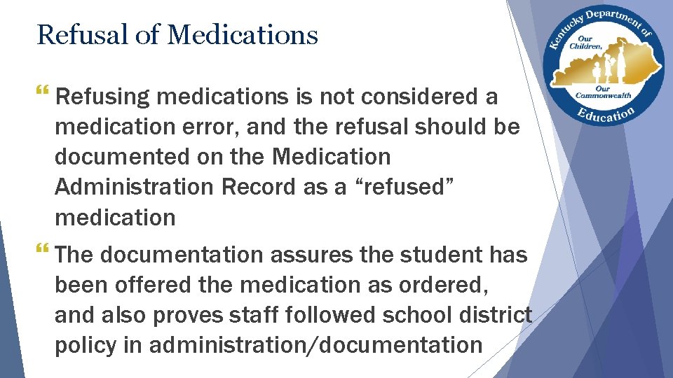 Refusal of Medications } Refusing medications is not considered a medication error, and the