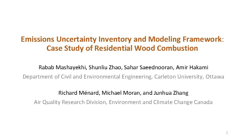 Emissions Uncertainty Inventory and Modeling Framework: Case Study of Residential Wood Combustion Rabab Mashayekhi,