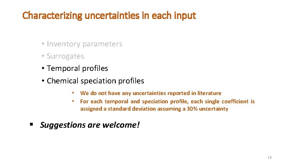 Characterizing uncertainties in each input • Inventory parameters • Surrogates • Temporal profiles •