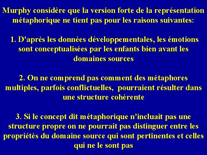 Murphy considère que la version forte de la représentation métaphorique ne tient pas pour