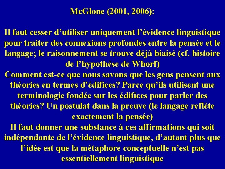 Mc. Glone (2001, 2006): Il faut cesser d’utiliser uniquement l’évidence linguistique pour traiter des