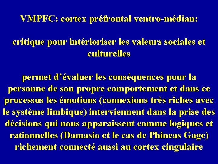 VMPFC: cortex préfrontal ventro-médian: critique pour intérioriser les valeurs sociales et culturelles permet d’évaluer