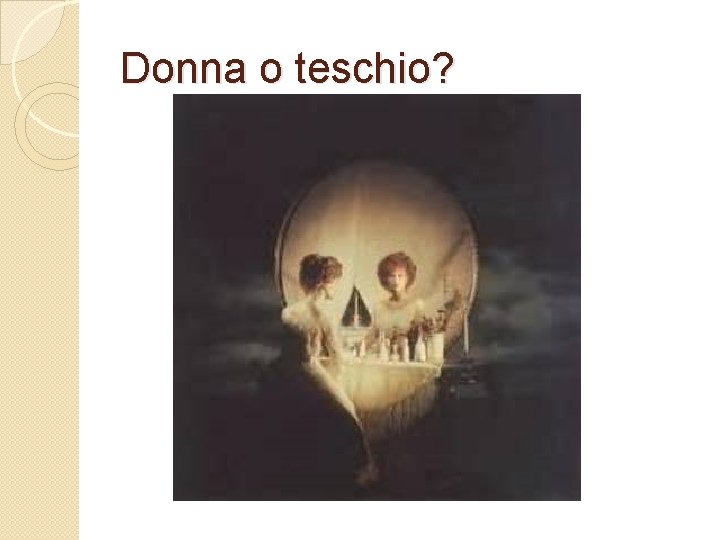 Donna o teschio? 