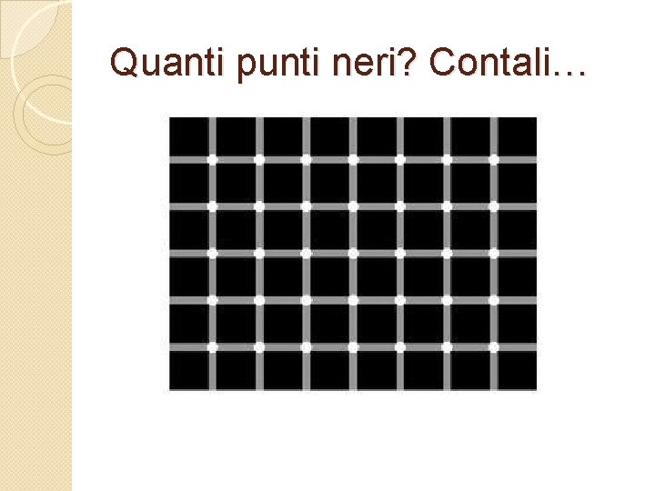 Quanti punti neri? Contali… 