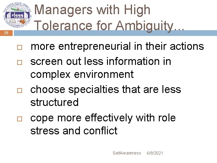 Managers with High Tolerance for Ambiguity. . . 25 more entrepreneurial in their actions