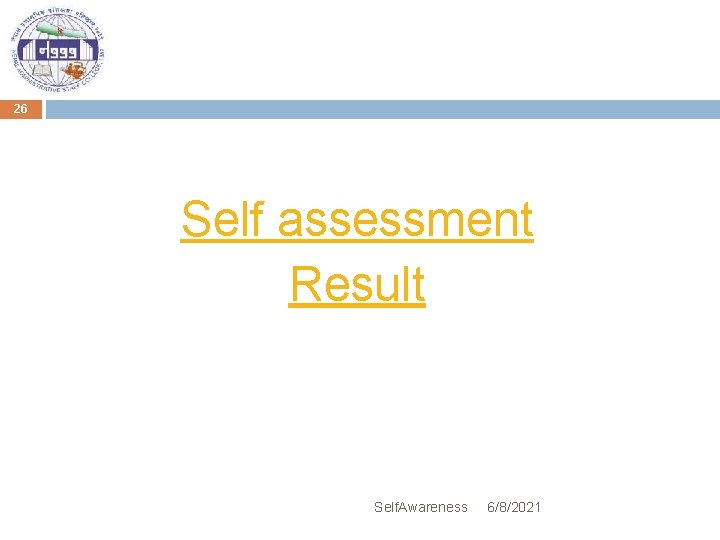 26 Self assessment Result Self. Awareness 6/8/2021 