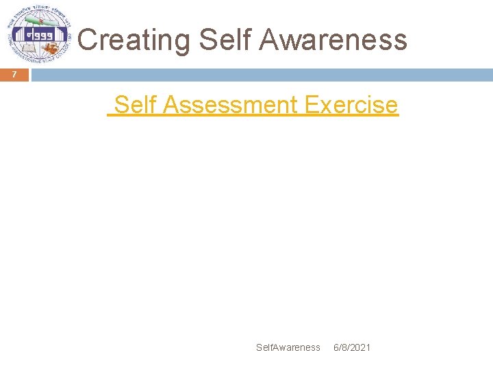 Creating Self Awareness 7 Self Assessment Exercise Self. Awareness 6/8/2021 