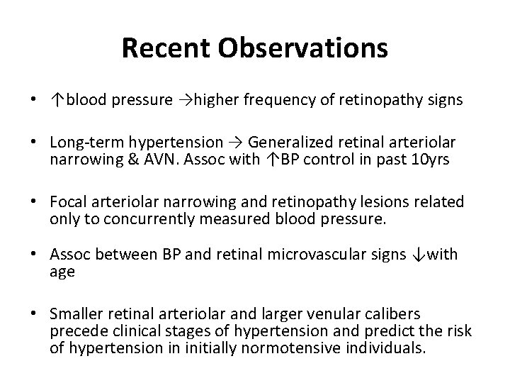 Recent Observations • ↑blood pressure →higher frequency of retinopathy signs • Long-term hypertension →